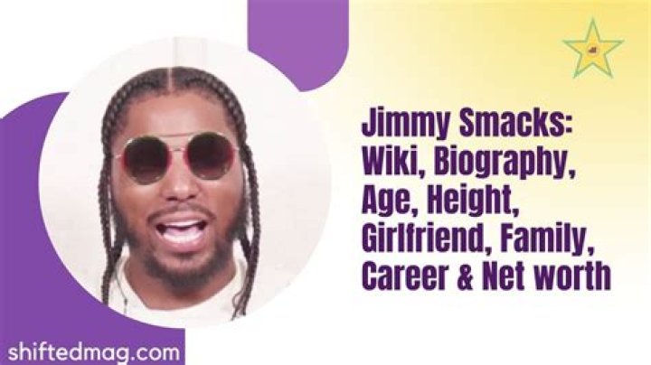 Jimmy Smacks Height, Weight, Net Worth, Age, Birthday, Wikipedia, Who, Instagram, Biography