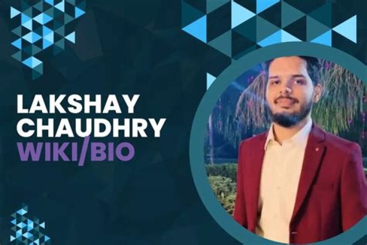 Lakshay Chaudhry Height, Weight, Net Worth, Age, Birthday, Wikipedia, Who, Instagram, Biography