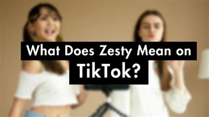 What Does Zesty Mean On Tiktok And In Text? Urban Dictionary Meaning And Slang Explained
